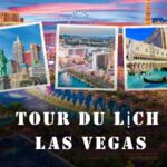 Tour Du Lịch Las Vegas